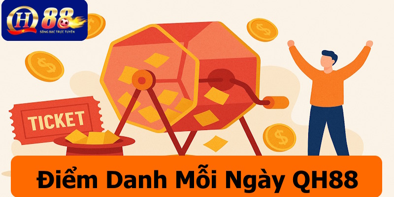 Điểm danh mỗi ngày QH88 là những chương trình nhận thưởng hấp dẫn