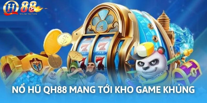 Slot game là chuyên mục nổi bật hiện có tại QH88