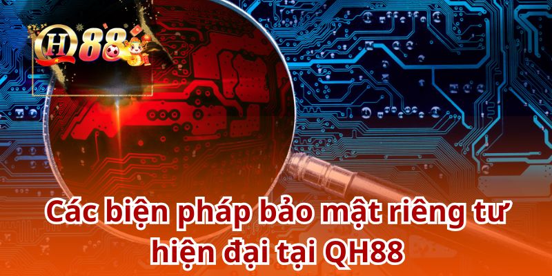 QH88 áp dụng công nghệ bảo mật hiện đại nhằm bảo vệ quyền riêng tư