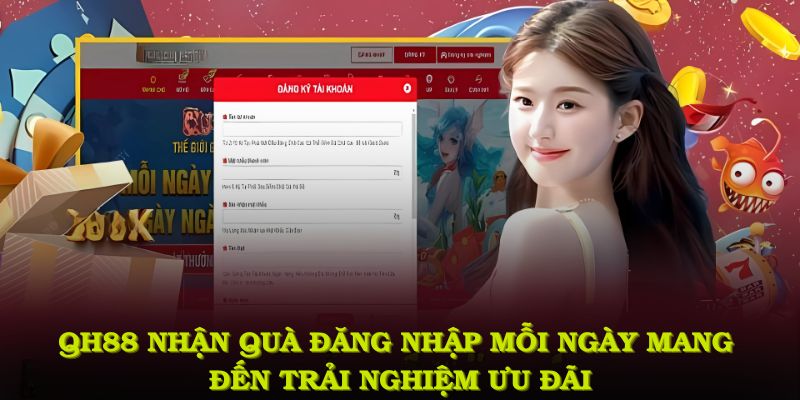 QH88 nhận quà đăng nhập mỗi ngày mang đến những trải nghiệm ưu đãi